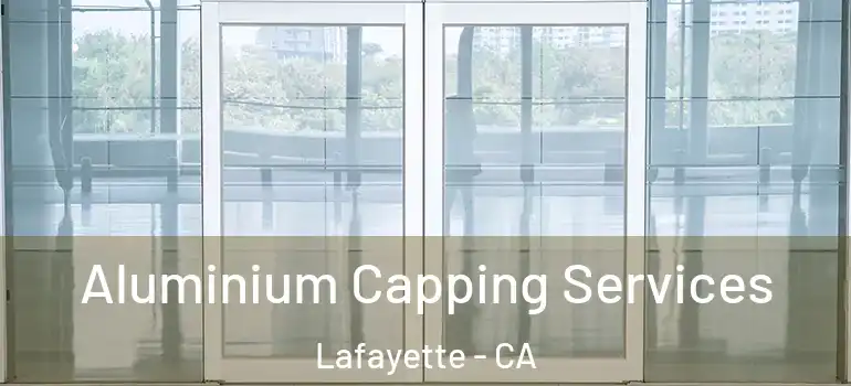  Aluminium Capping Services Lafayette - CA