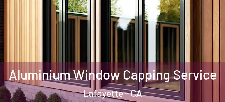  Aluminium Window Capping Service Lafayette - CA