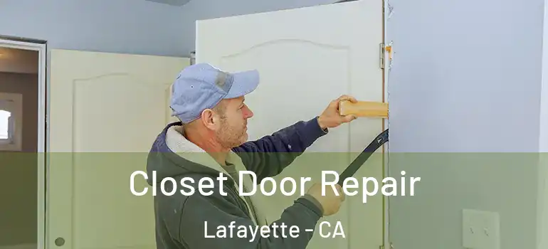 Closet Door Repair Lafayette - CA