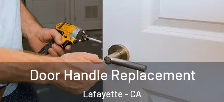  Door Handle Replacement Lafayette - CA
