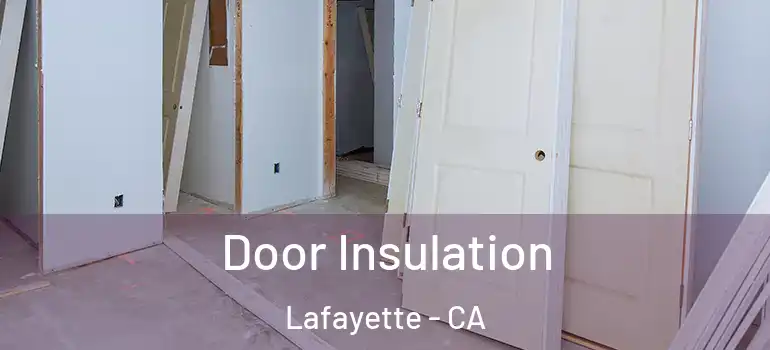  Door Insulation Lafayette - CA