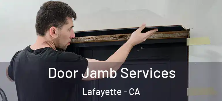  Door Jamb Services Lafayette - CA