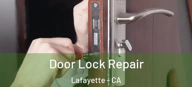  Door Lock Repair Lafayette - CA