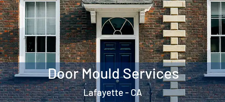  Door Mould Services Lafayette - CA