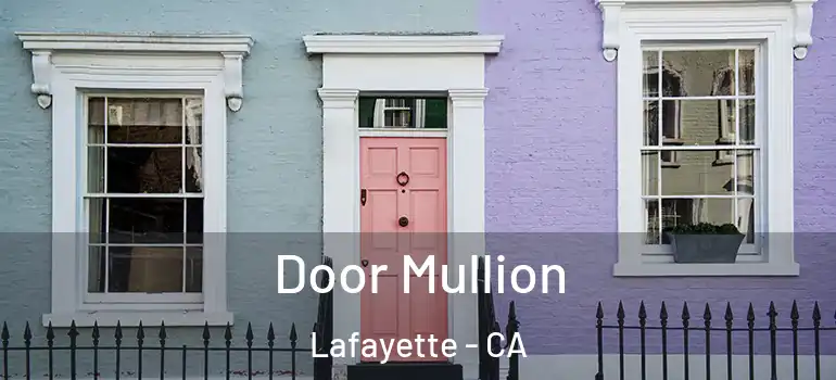  Door Mullion Lafayette - CA