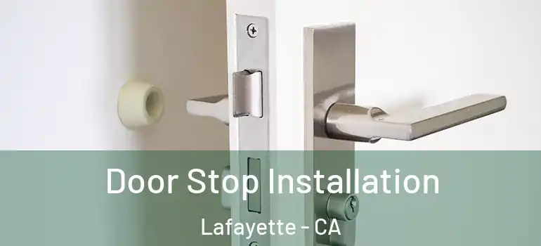  Door Stop Installation Lafayette - CA
