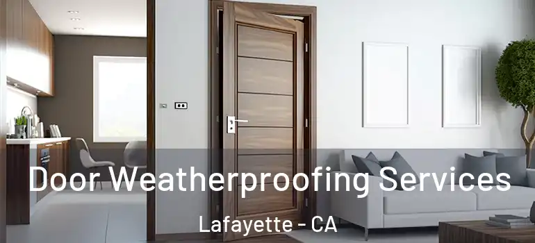  Door Weatherproofing Services Lafayette - CA