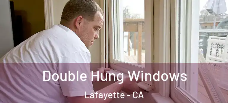  Double Hung Windows Lafayette - CA