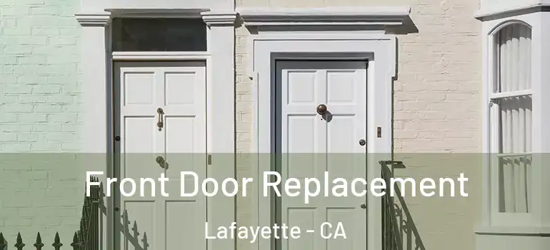  Front Door Replacement Lafayette - CA