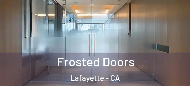  Frosted Doors Lafayette - CA