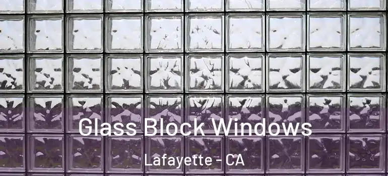  Glass Block Windows Lafayette - CA