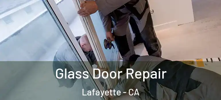  Glass Door Repair Lafayette - CA