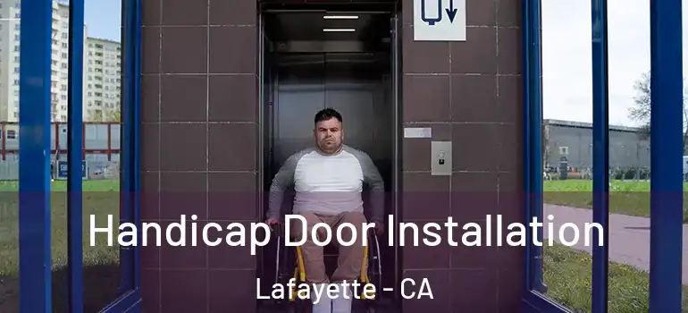  Handicap Door Installation Lafayette - CA