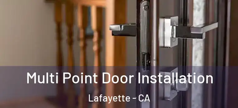  Multi Point Door Installation Lafayette - CA