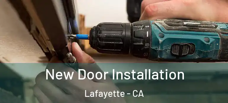  New Door Installation Lafayette - CA