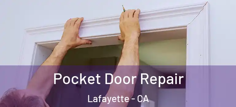  Pocket Door Repair Lafayette - CA
