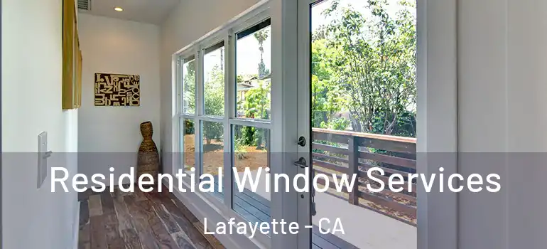 Residential Window Services Lafayette - CA