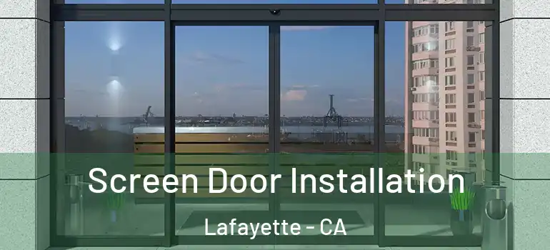  Screen Door Installation Lafayette - CA