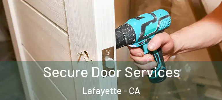  Secure Door Services Lafayette - CA