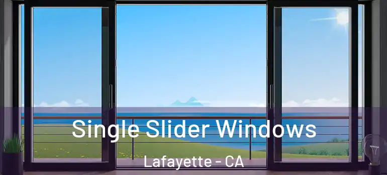  Single Slider Windows Lafayette - CA