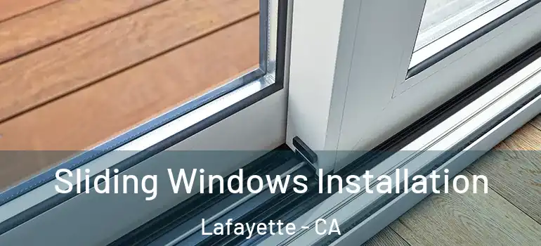  Sliding Windows Installation Lafayette - CA