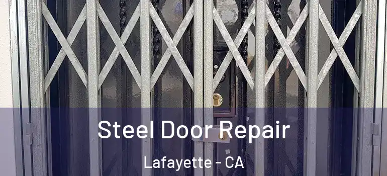  Steel Door Repair Lafayette - CA