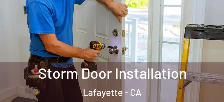  Storm Door Installation Lafayette - CA