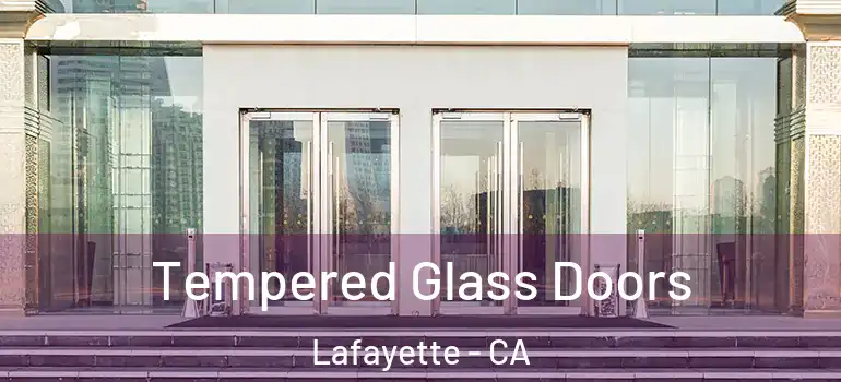  Tempered Glass Doors Lafayette - CA