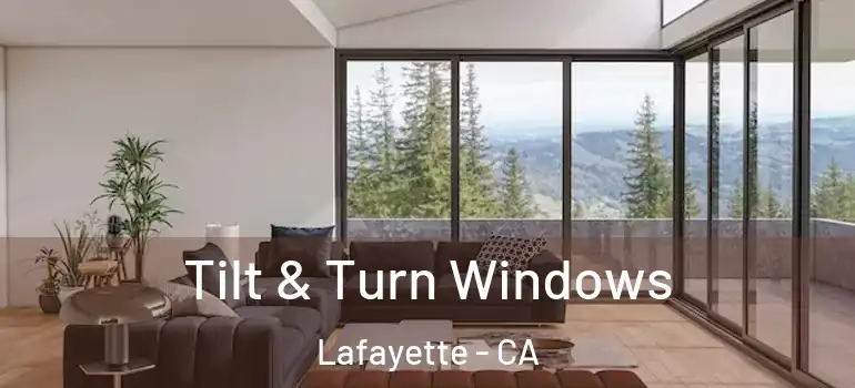  Tilt & Turn Windows Lafayette - CA