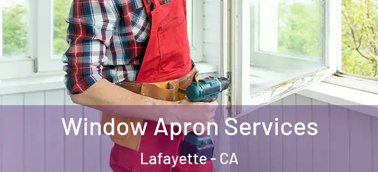  Window Apron Services Lafayette - CA
