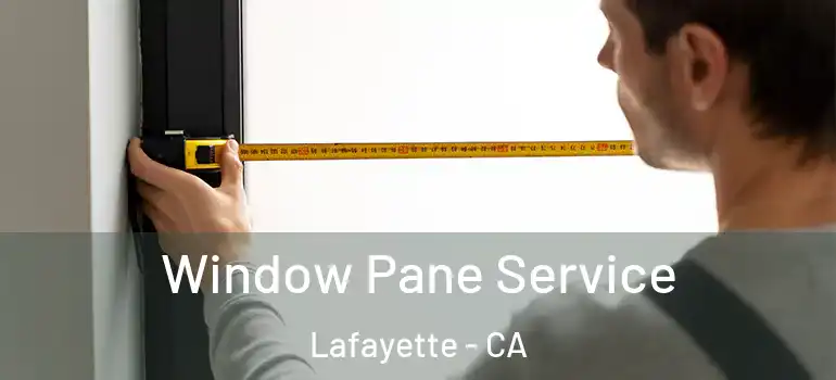  Window Pane Service Lafayette - CA