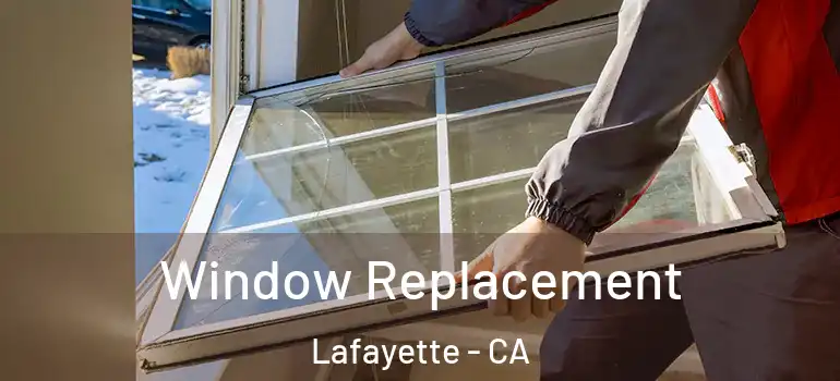  Window Replacement Lafayette - CA
