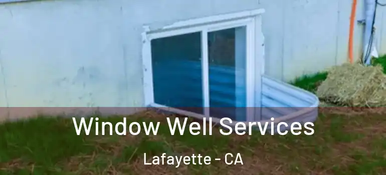  Window Well Services Lafayette - CA