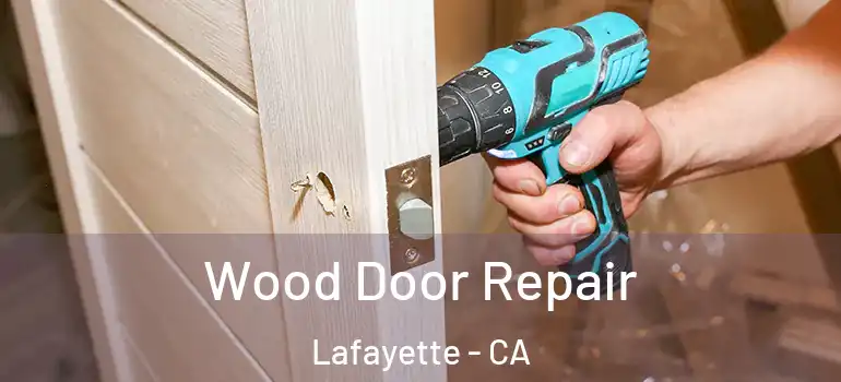 Wood Door Repair Lafayette - CA